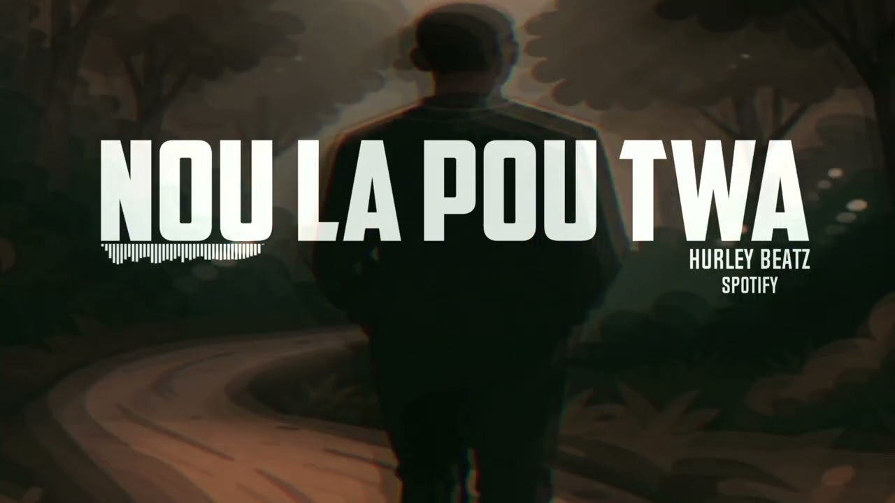 Nou la pou twa - Hurley Beatz