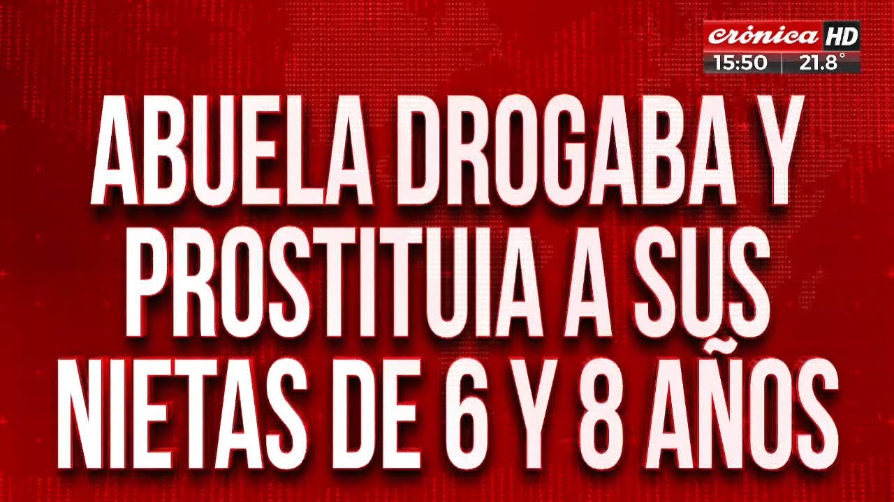 Abuela drogaba y prostituía a sus nietas de 6 y 8 años