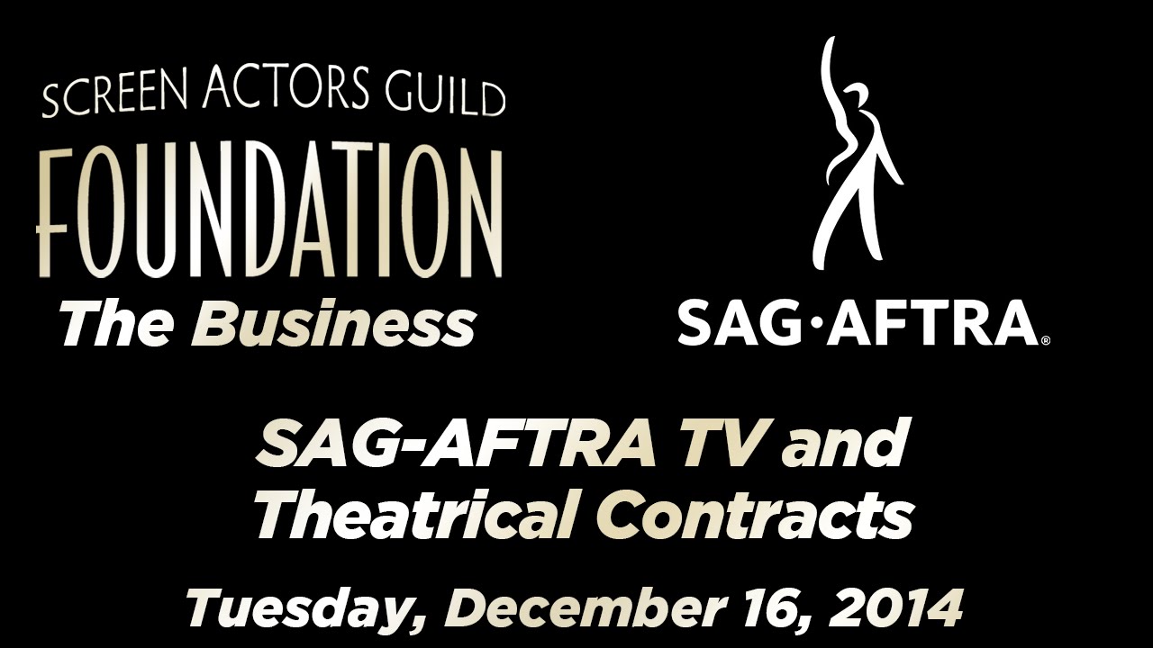 The Business: SAG-AFTRA TV and Theatrical Contracts