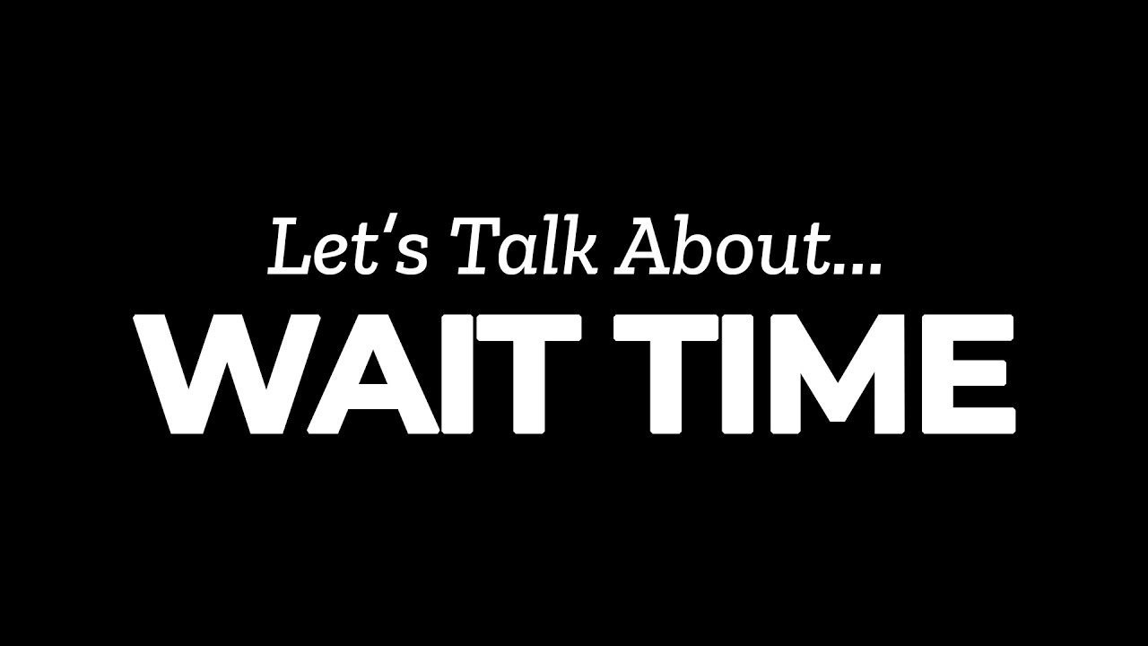 Wait Time
