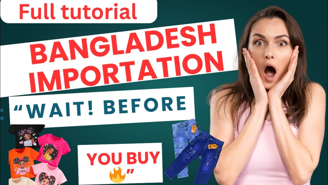 &ldquo;Don&rsquo;t Import from Bangladesh Until You Watch This! (My Supplier Contact Revealed)&rdquo;
