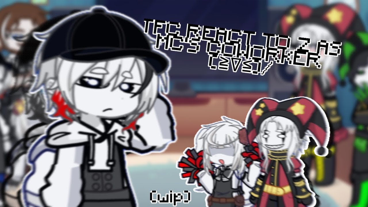 [ WIP ] THE FREAK CIRCUS REACTS TO Z AS MC'S COWORKER / a regect x tfc crossover