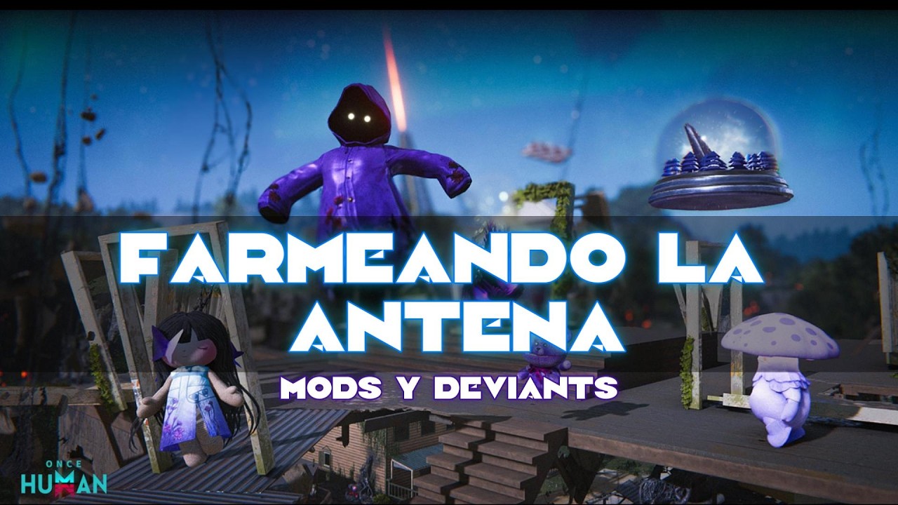 FARMEANDO LA ANTENA HASTA QUE SALGA UN BUEN MOD✨DROPS ON✨ EN TWITCH | ONCE HUMAN en español