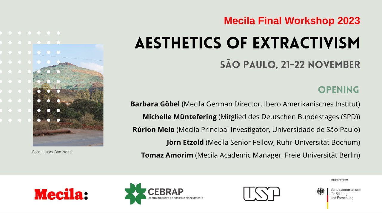 Aesthetics of Extrativism: Opening - Mecila Final Workshop 2023