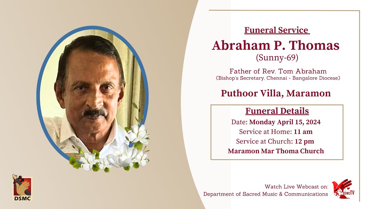 FUNERAL SERVICE | ABRAHAM P THOMAS (SUNNY - 69) | PUTHOOR VILLA, MARAMON | 15.04.24 | DSMC TV