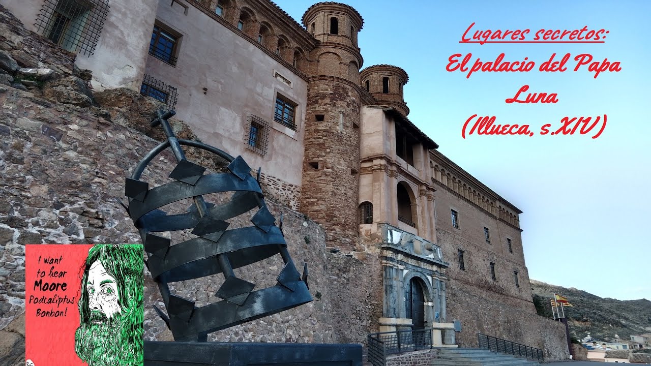 Lugares desconocidos: El palacio del Papa Luna (Illueca, s. XIV)