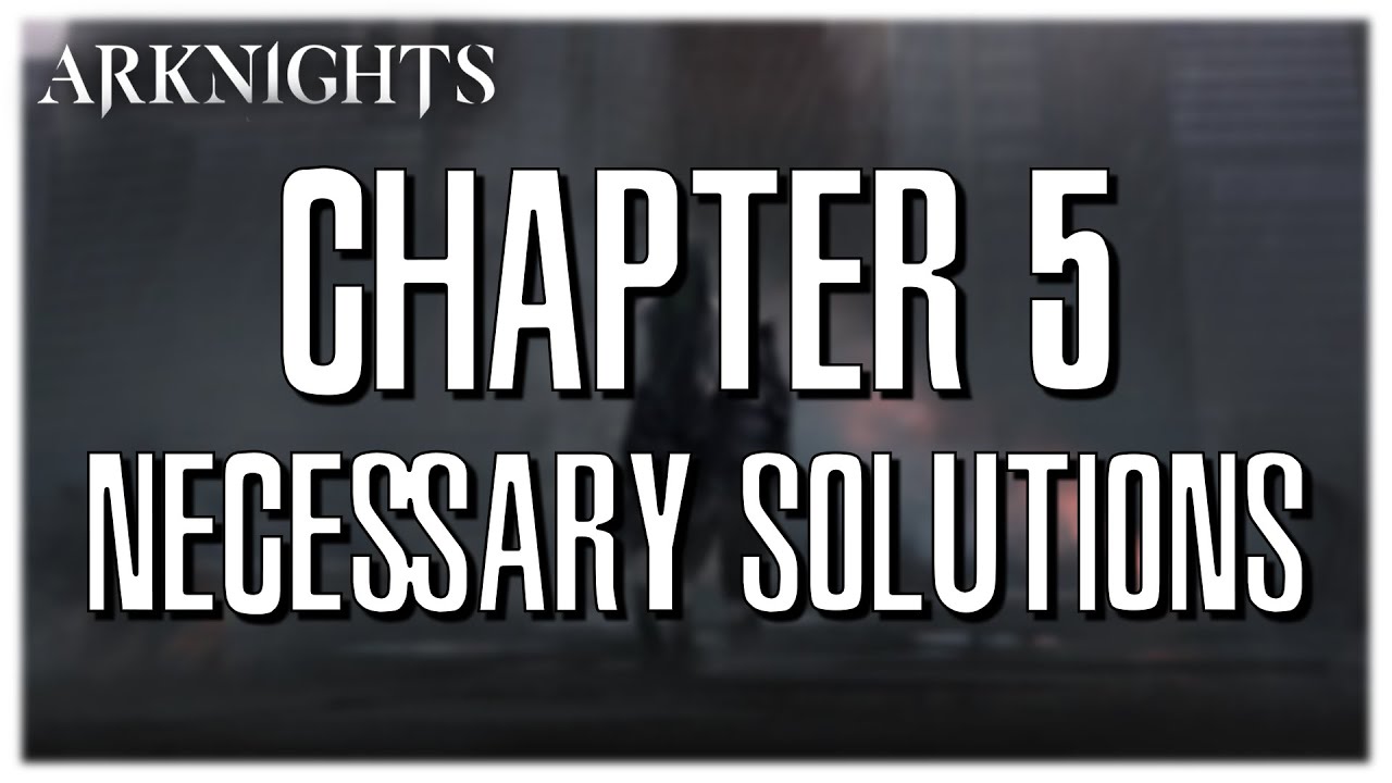 [Arknights] Chapter 5 Summary