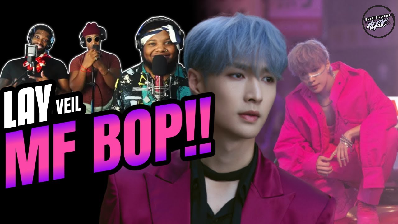 LAY ‘VEIL’ OFFICIAL MV (REACTION) | This is a BOP!