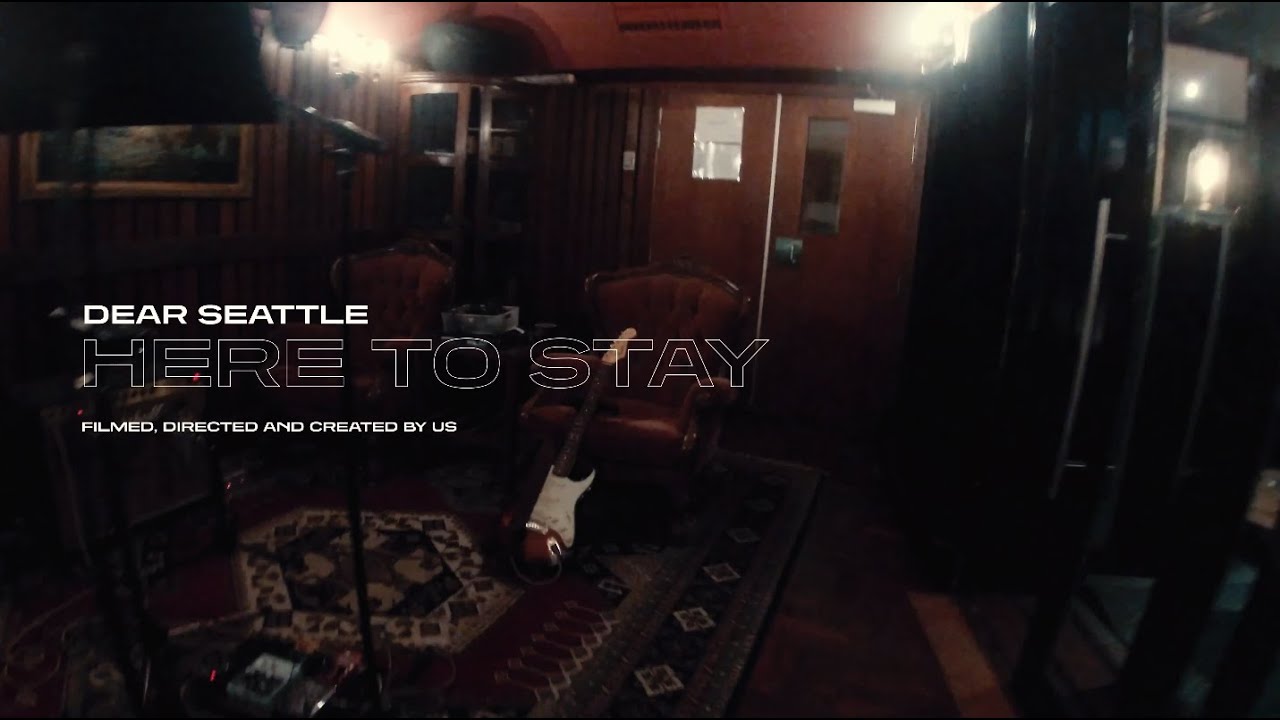 Dear Seattle - Here To Stay (Official Music Video)