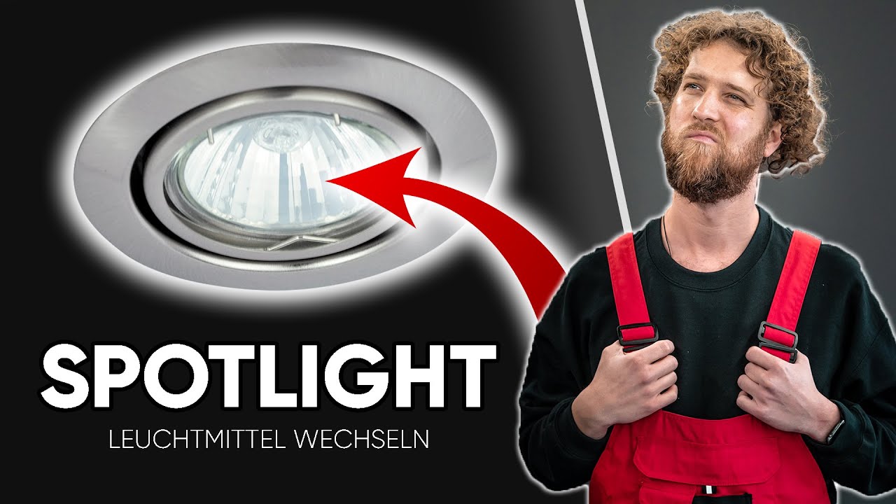 SPOTLIGHT wechseln - Glühbirne eines EINBAUSTRAHLER tauschen (Anleitung)