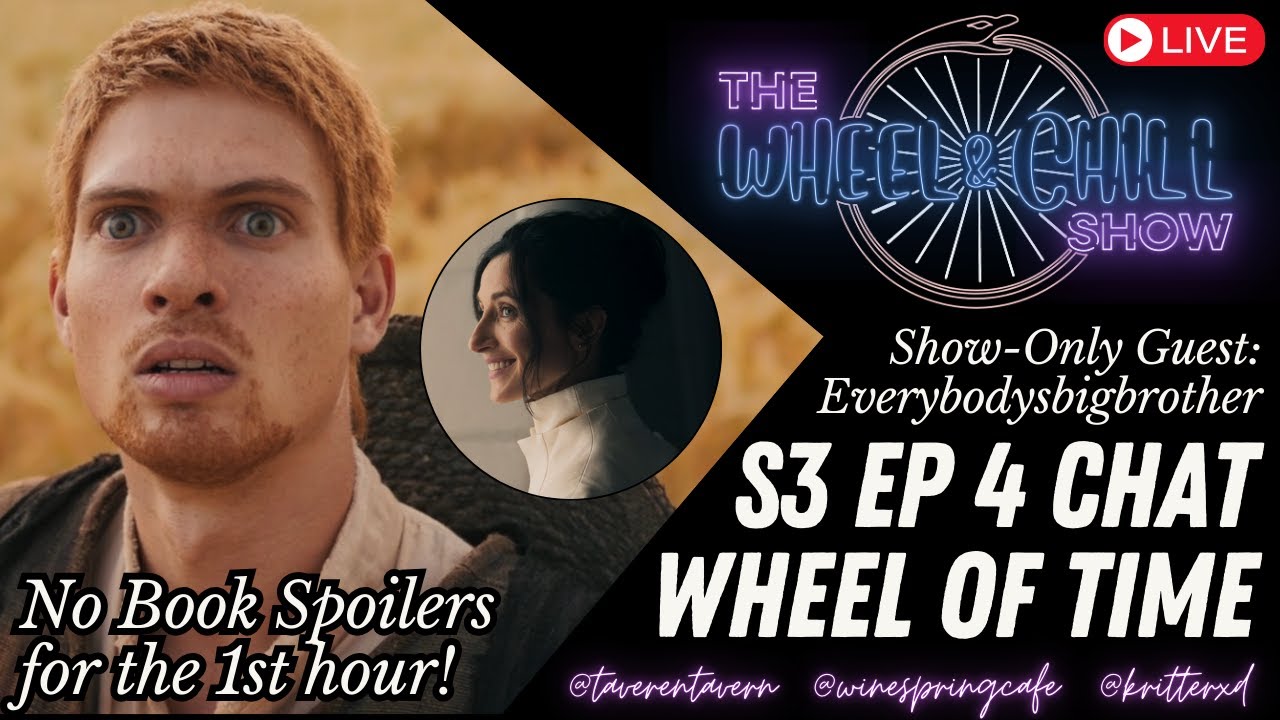 Wheel of Time Season 3 Episode 4 Chat with SHOW-ONLY GUEST!!