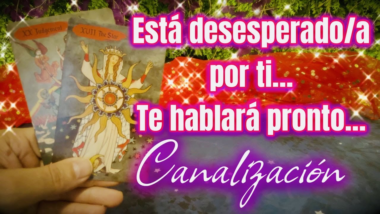 ESTÁ DESESPERADO/A POR TI... TE HABLARÁ PRONTO... 💖😍💖 Tarot Interactivo Amor Canalización