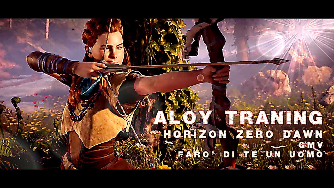 GMV &bull; ALOY TRANING &bull; Horizon Zero Dawn &bull; FARO' DI TE UN UOMO &bull; Mulan - #horizonzerodawn #aloy #hzd