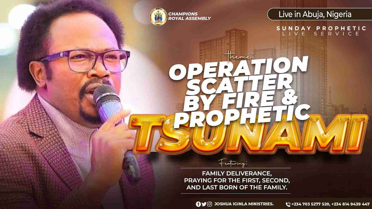 OPERATION SCATTER BY FIRE & PROPHETIC TSUNAMI WITH JOSHUA IGINLA.