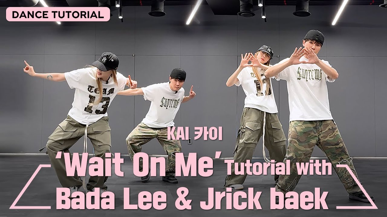 [안무가 튜토리얼] KAI 카이 'Wait On Me' Dance Tutorial with Bada Lee & Jrick baek
