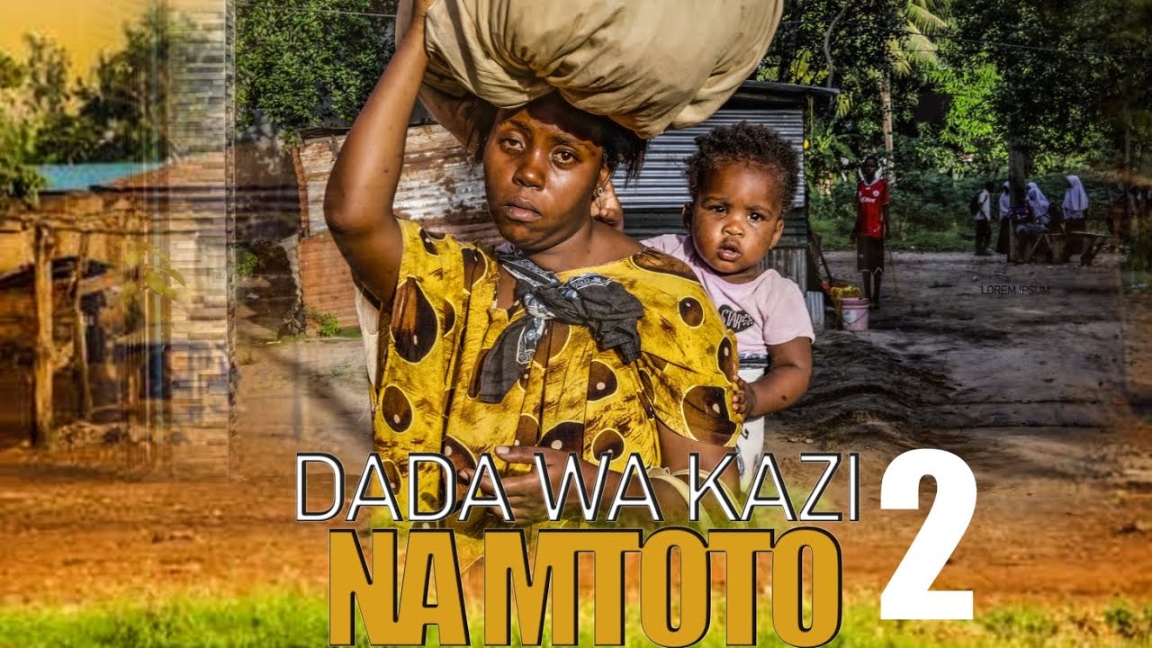 DADA WA KAZI 💞 NA MTOTO Part |2|