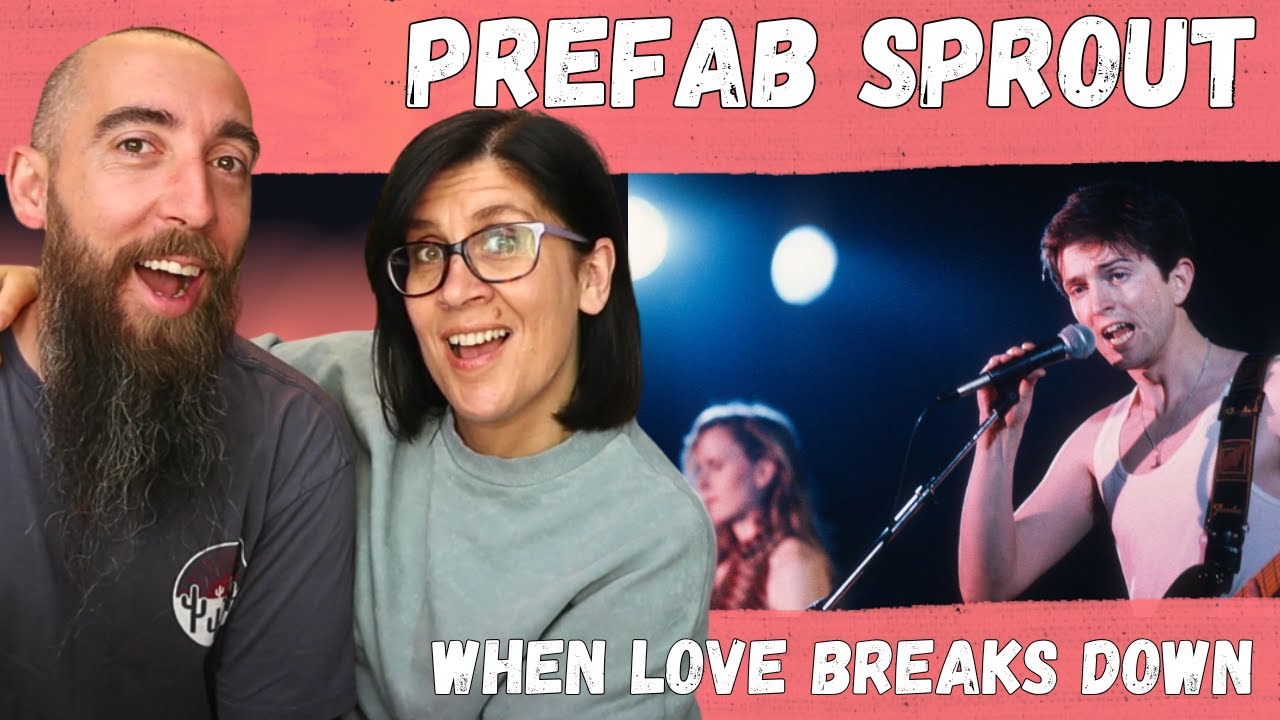 Prefab Sprout - When Love Breaks Down (REACTION) with my wife
