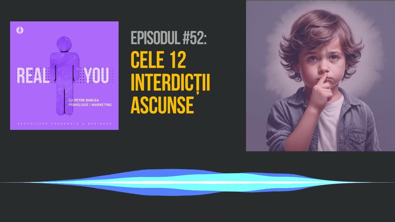 Cele 12 Interdicții Ascunse🚫| [EP52] The Real You Podcast