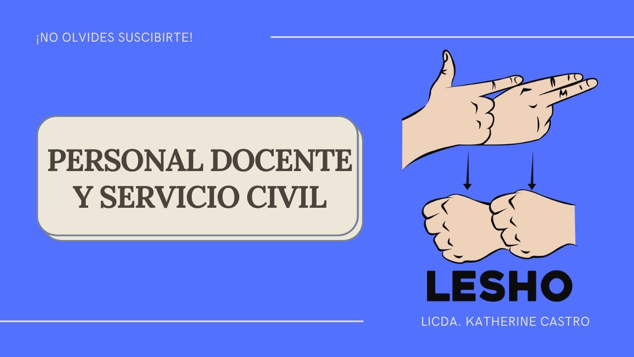 PERSONAL DOCENTE Y SERVICIO CIVIL EN LESHO