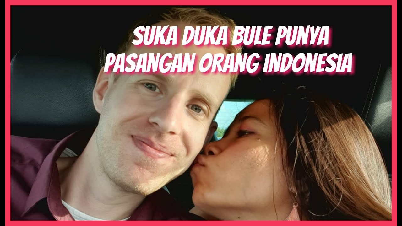 SUKA DUKA BULE PUNYA PASANGAN ORANG INDONESIA / MIXED COUPLE (INDONESIA - BELANDA)