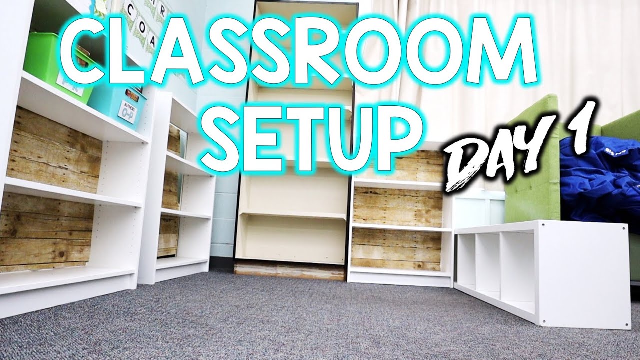 CLASSROOM SETUP - Day 1