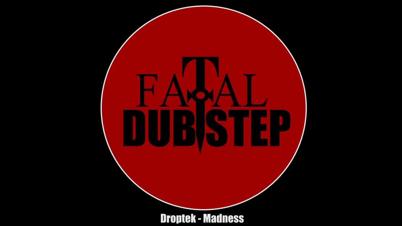 Droptek - Madness [Dubstep]