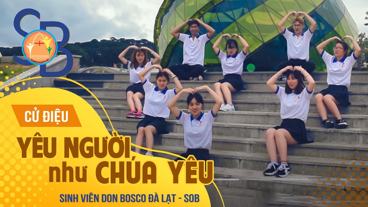 YÊU NGƯỜI NHƯ CHÚA YÊU | Sinh Viên Don Bosco Đà Lạt - SoB
