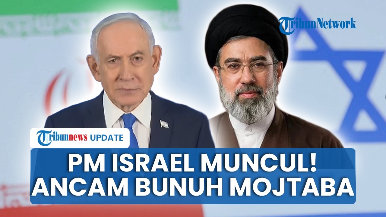 PM Israel Netanyahu Muncul Perdana Usai Diisukan Tewas, Ancam Bunuh Pemimpin Iran Mojtaba Khamenei