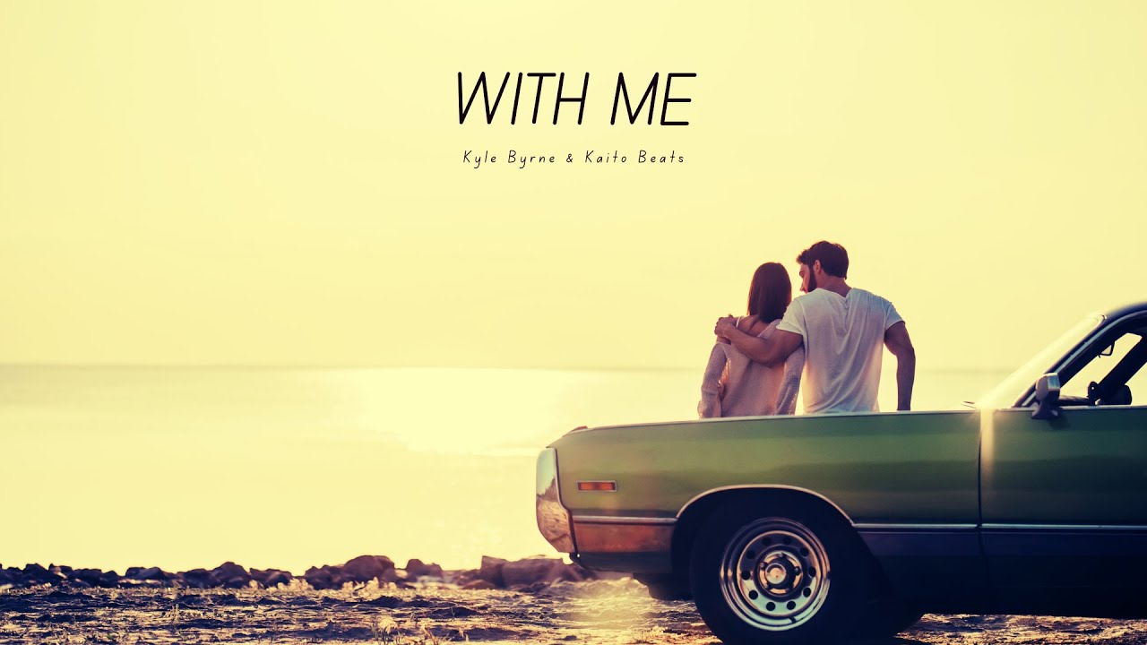 Kyle Byrne & Kaito Beats - With Me (Lyric Video)