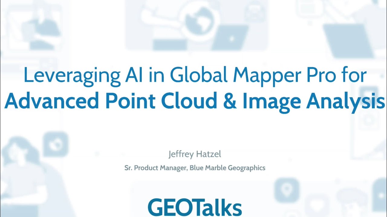 TECH Talk:  BlueMarble GlobalMapperAI