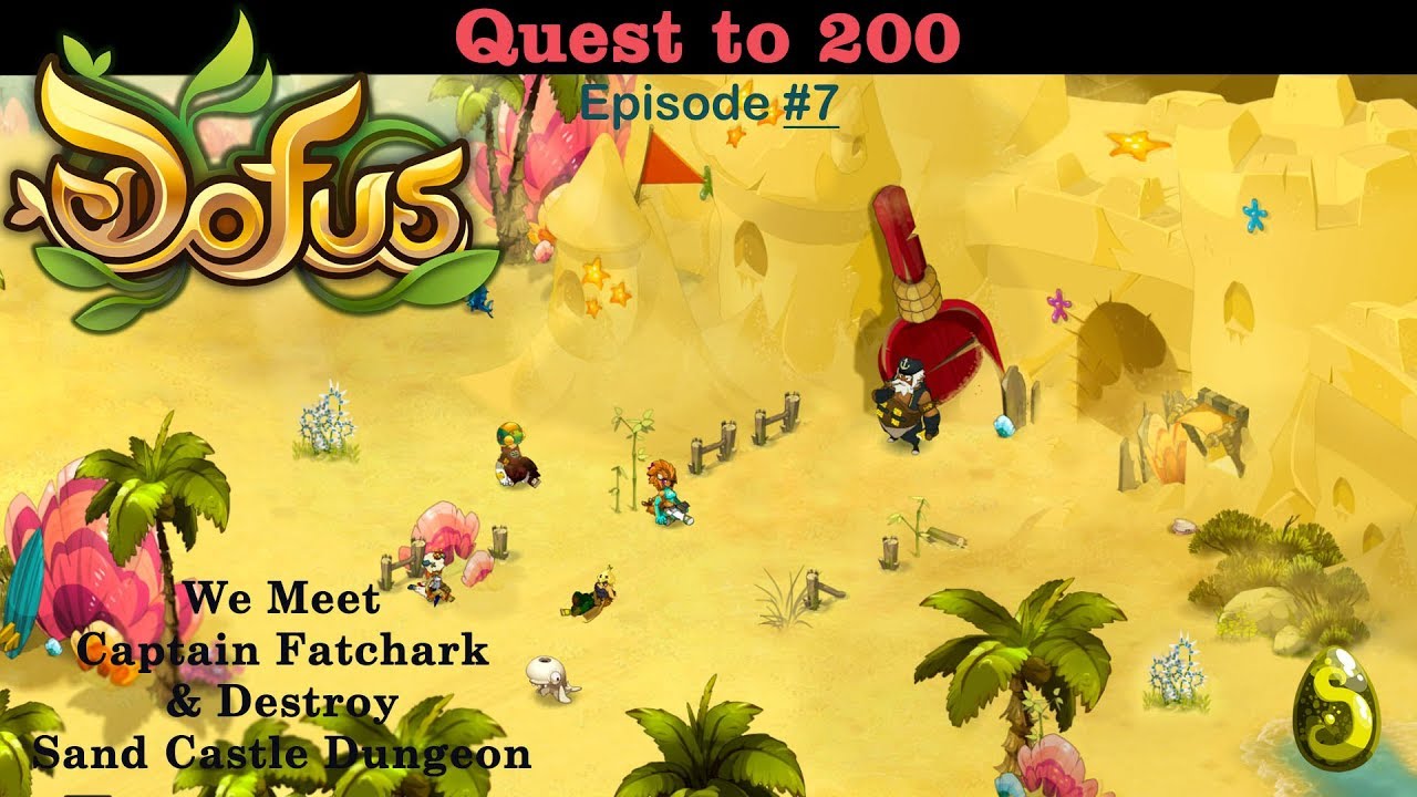 ENGLISH - Dofus Let’s Play: Episode 7 – Quest to 200 / Sand Dungeon