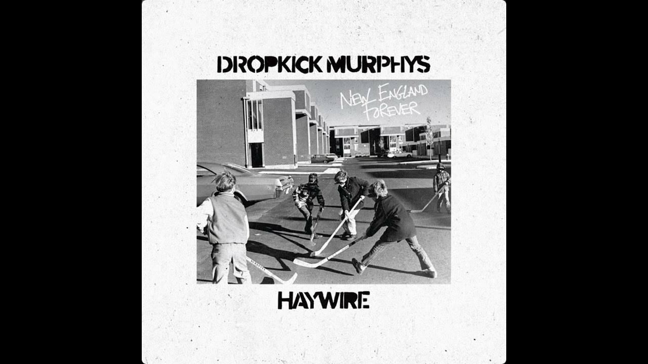 Dropkick Myrphys & Haywire 617 – New England Forever (New Single)