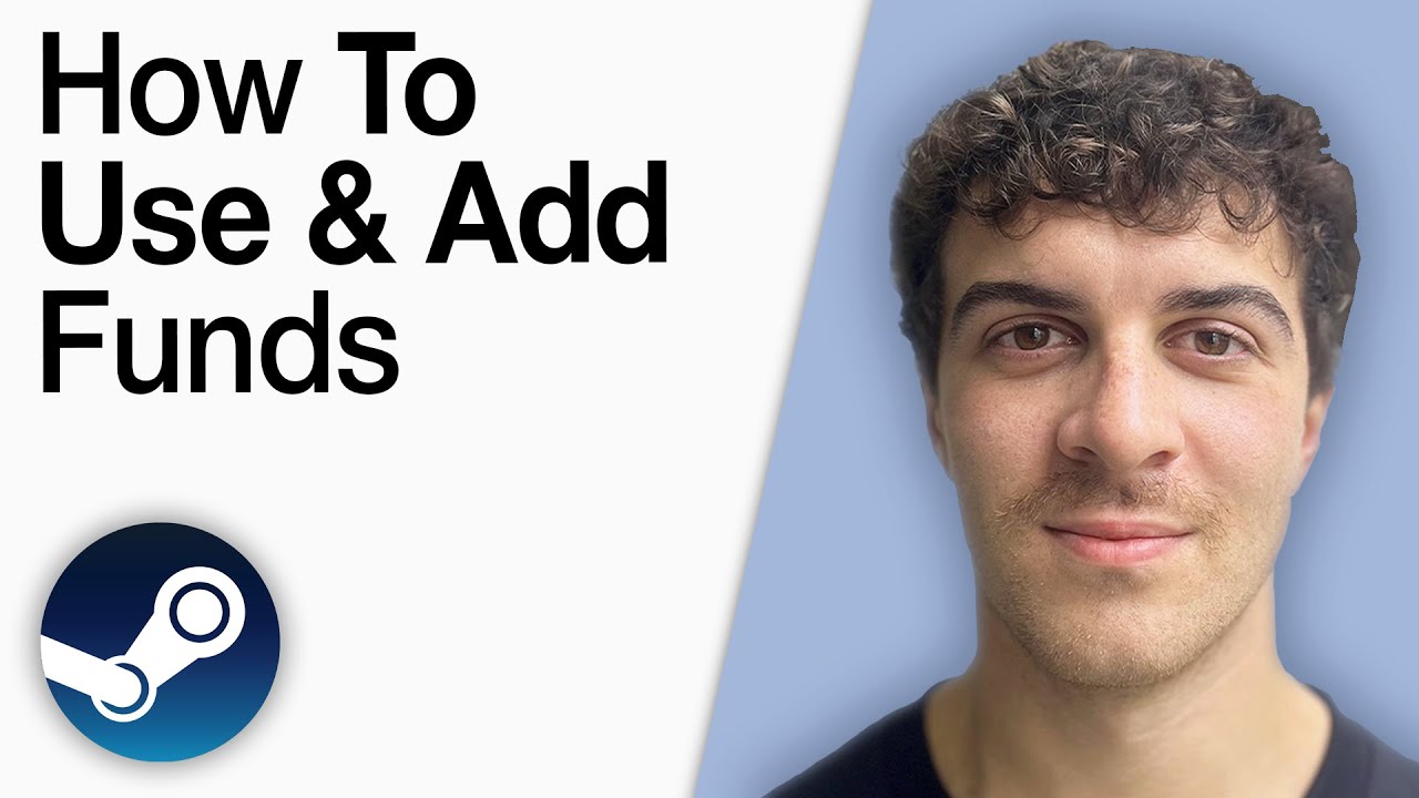 Steam I How To Use and Add Funds [2025 Full Guide]