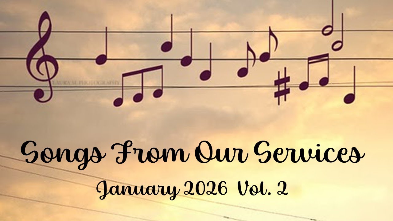 Songs From Our Services January 2026 Vol 2