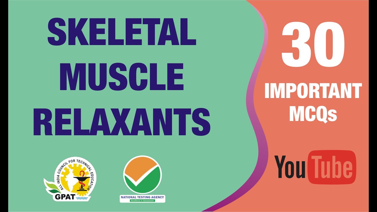 SKELETAL MUSCLE RELAXANTS MCQs