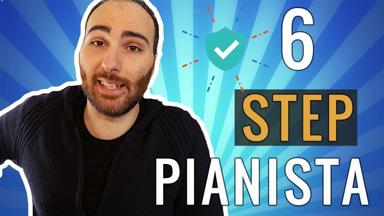 6 STEP per Diventare Pianista