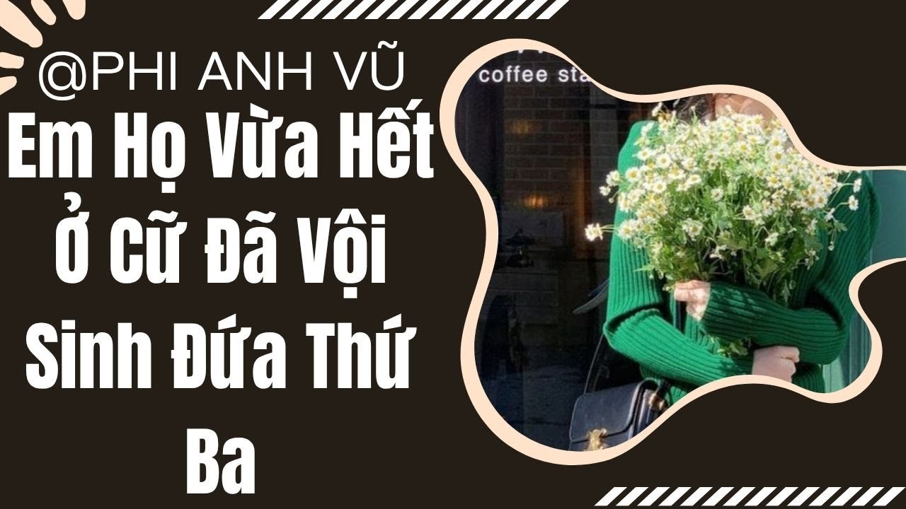 [Truyện Audio] Em Họ Vừa Hết Ở Cữ Đã Vội Sinh Đứa Thứ Ba | Phi Anh Vũ