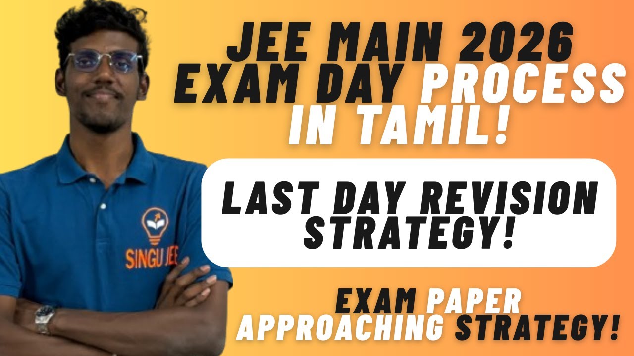 JEE Main 2026 Exam Day process | Last day Revision strategy | Paper Approaching Strategy in Tamil 99