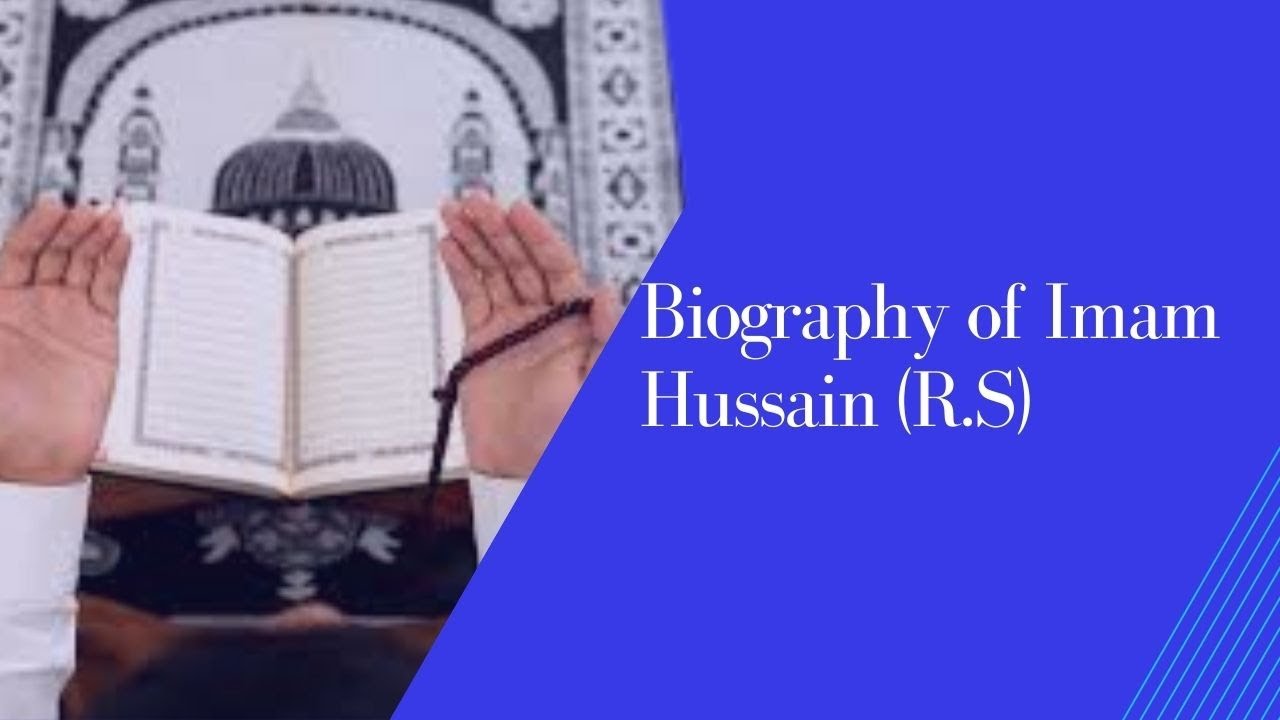 Biography of Imam Hussain al-Ḥusayn ibn ʿAli Muslim leader and martyr | Imam Hussain