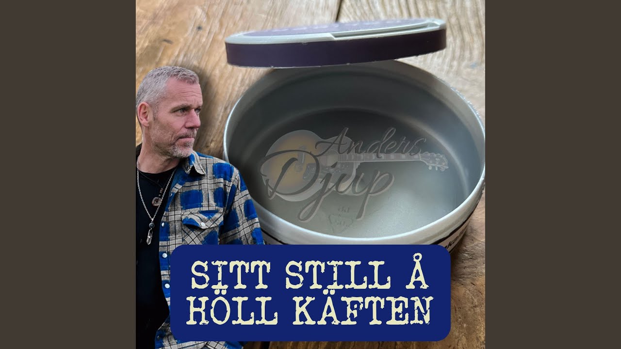 SITT STILL Å HÖLL KÄFTEN