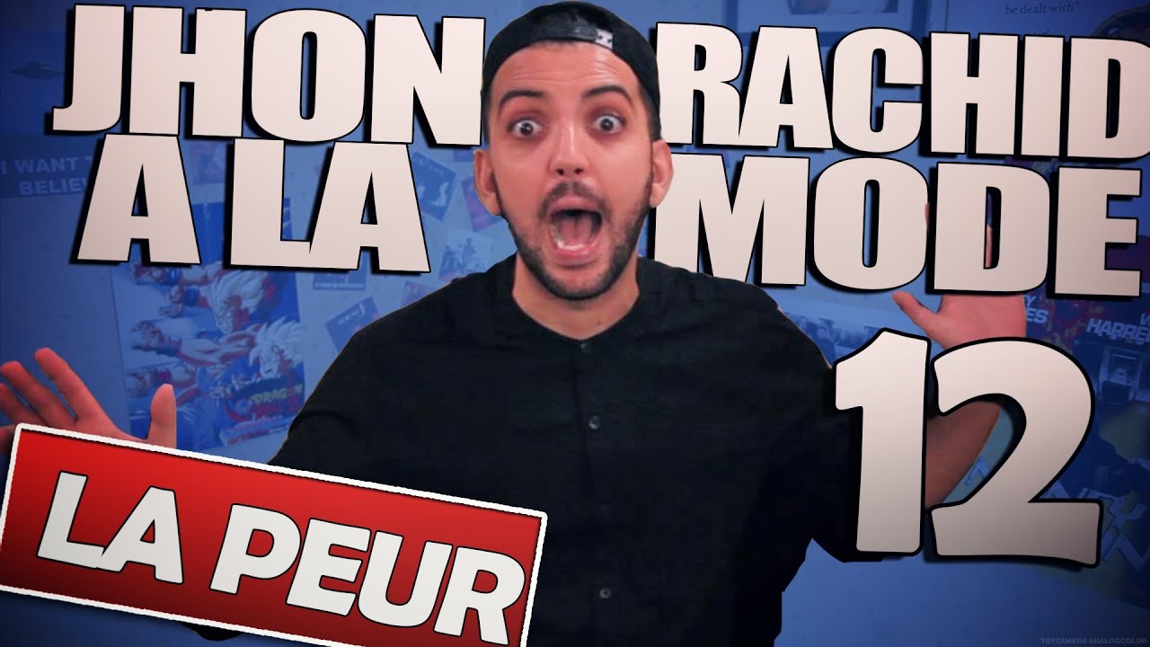 JHON RACHID A LA MODE 12 - La Peur