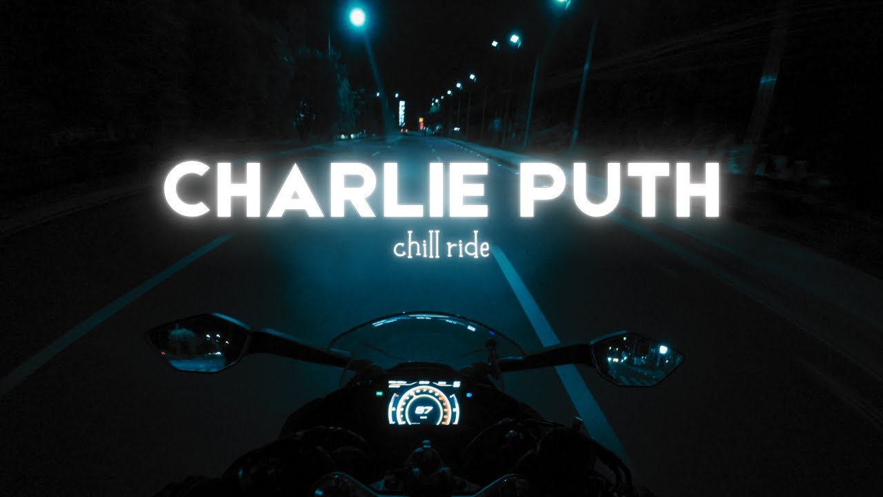 Charlie Puth Playlist Mix - Chill Night Ride With Me