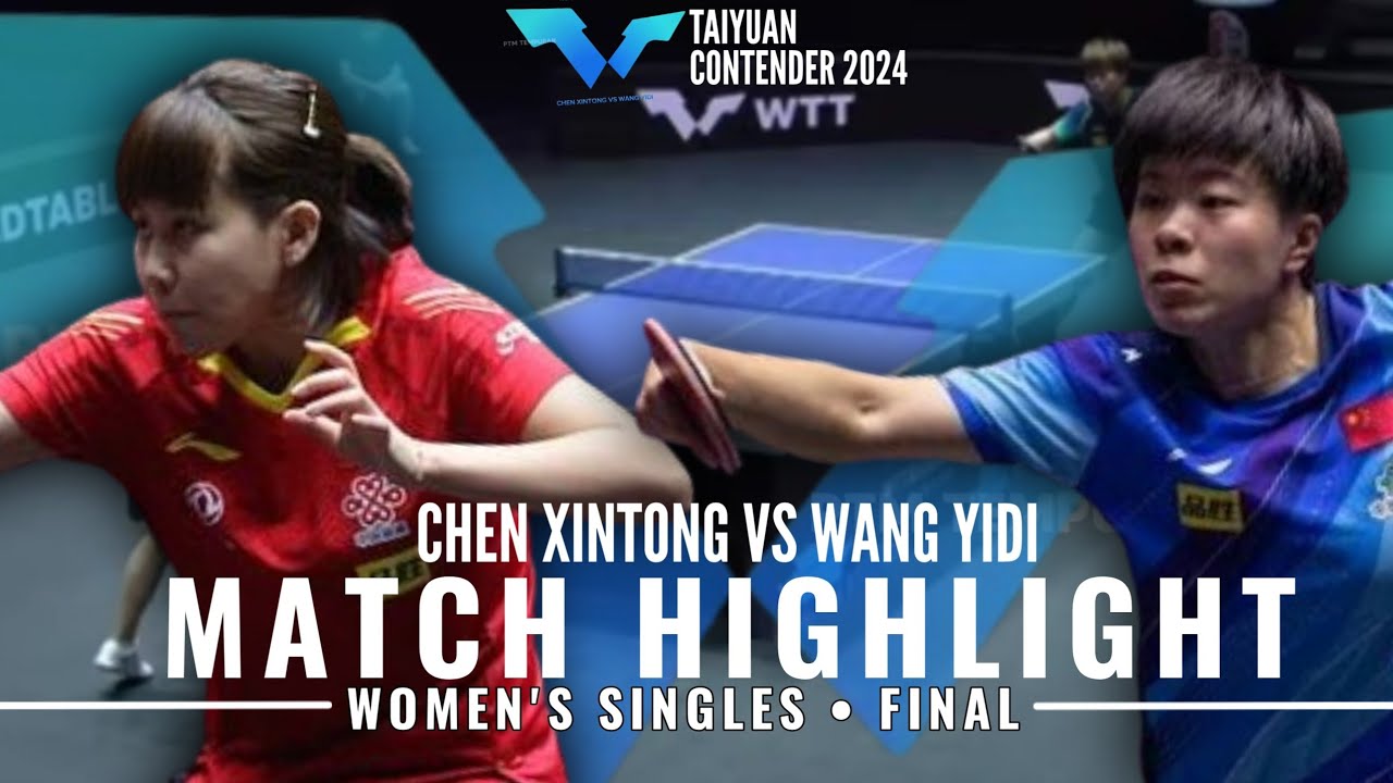 CHEN XINTONG VS WANG YIDI (FINAL TAIYUAN CONTENDER 2024) EPIC COMEBACK)