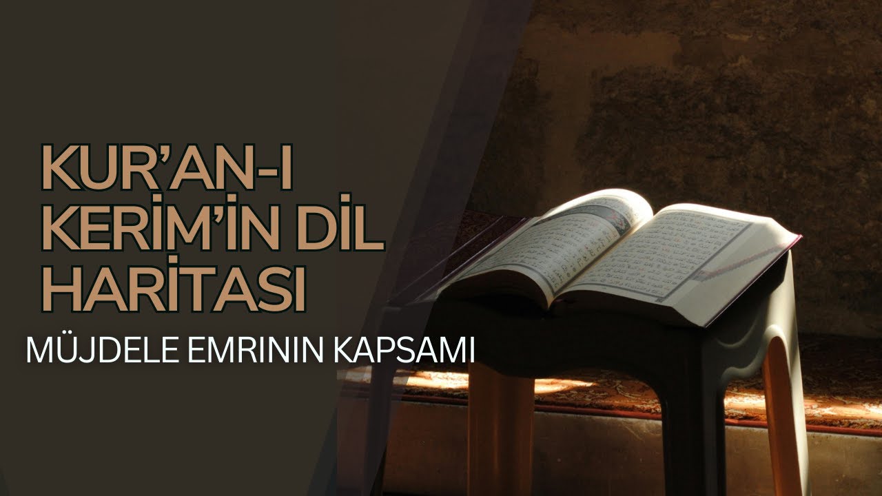 Kur'an-ı Kerim'in Dil Haritası | Müjdele Emrinin Kapsamı