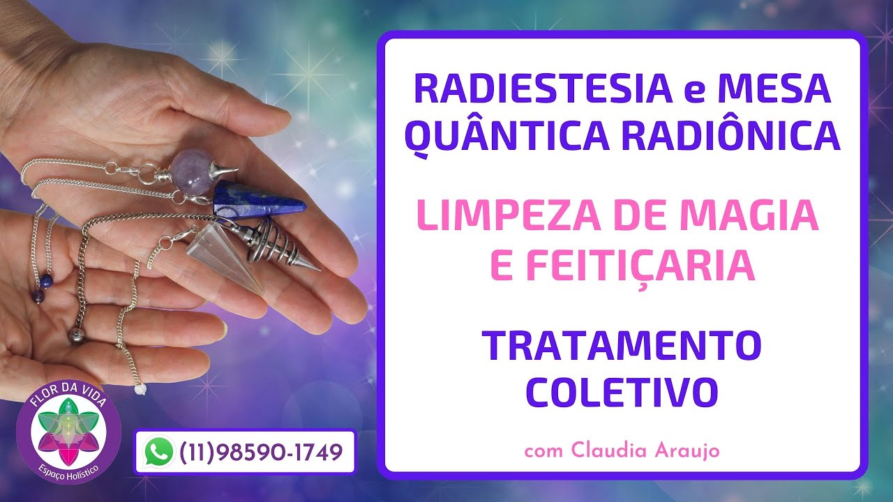Limpeza de Magia Negativa e Feitiçaria-Tratamento Coletivo com Radiestesia e Mesa Quântica Radiônica