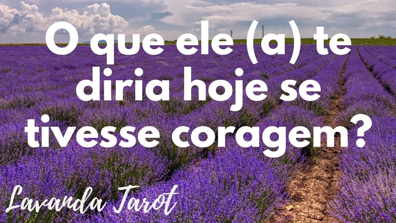 #tarot O que ele (a) te diria hoje se tivesse coragem?