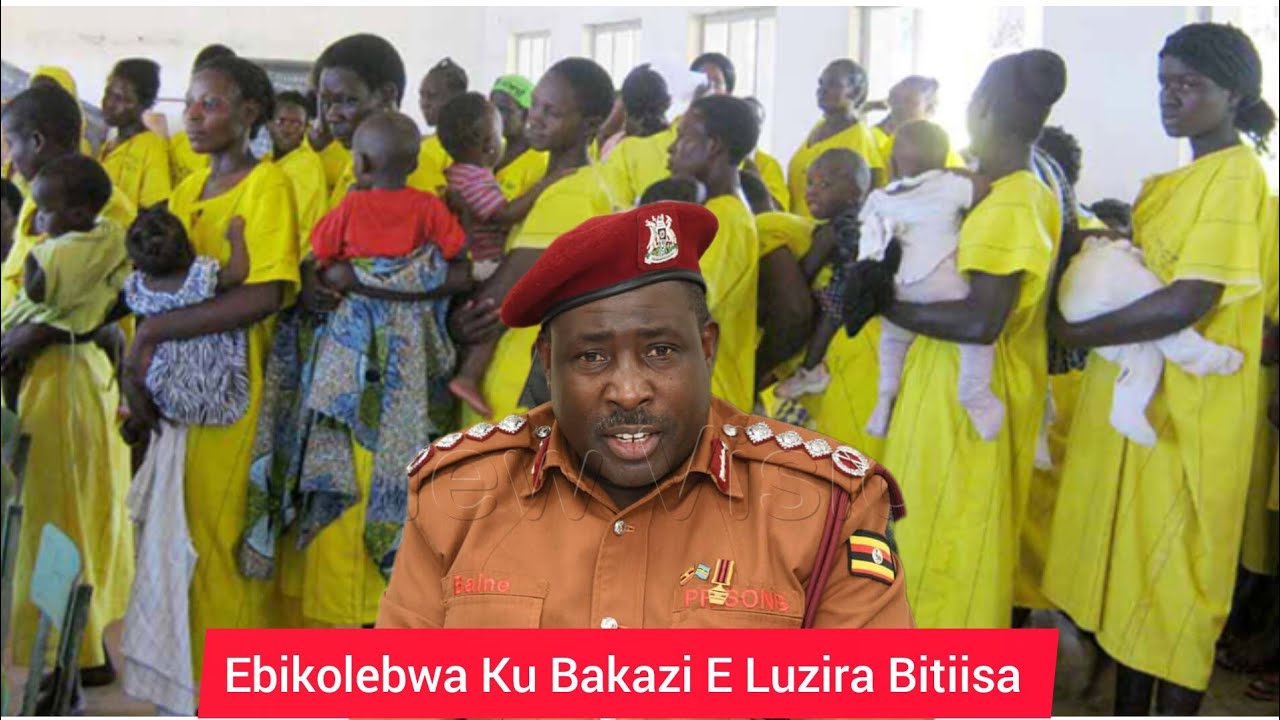 Ebikolebwa Ku Bakazi E Luzira Bitiisa, Eyasimatuse Ayogedde.