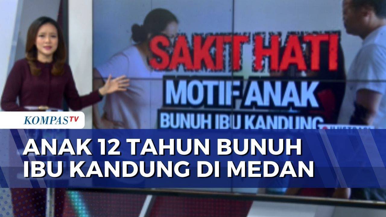 Deretan Fakta Kasus Anak 12 Tahun Bunuh Ibu Kandung di Medan| BERUT