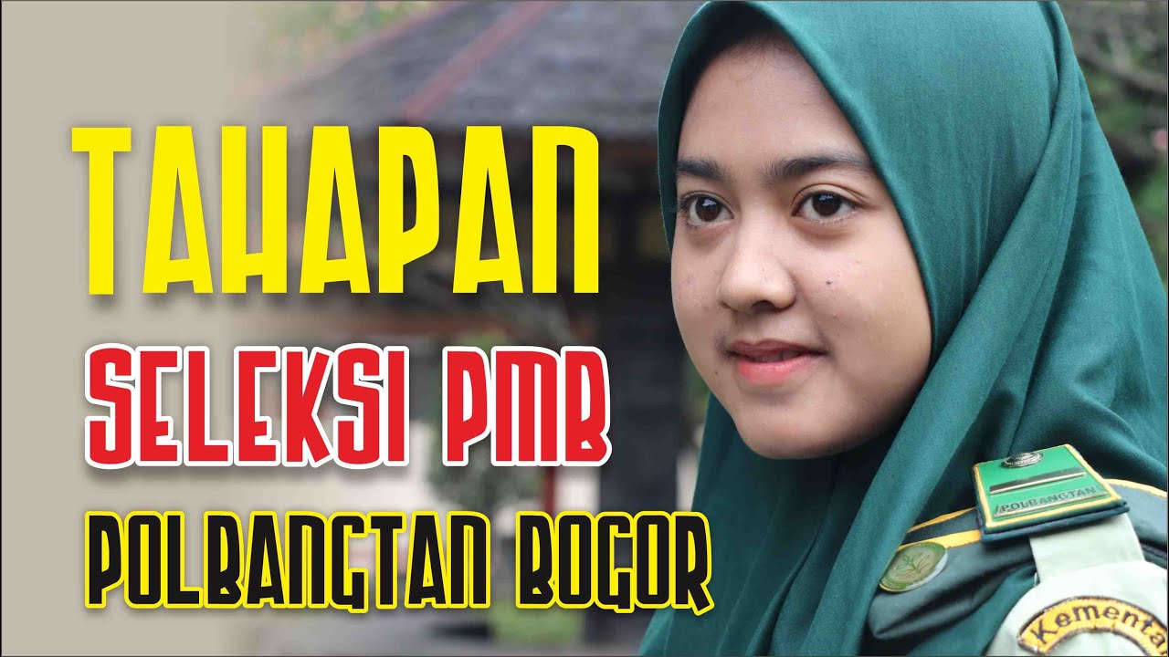 Tahapan Seleksi PMB Polbangtan Bogor  l  Kenalan Yuk sama Polbangtan Bogor  l  Chapter 2/4
