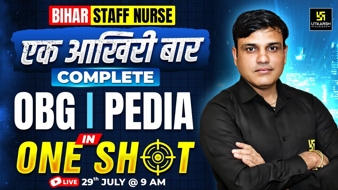 Bihar Staff Nurse Marathon Class | OBG & Pedia in One Shot |Final Revision🔥|Utkarsh Nursing Classes